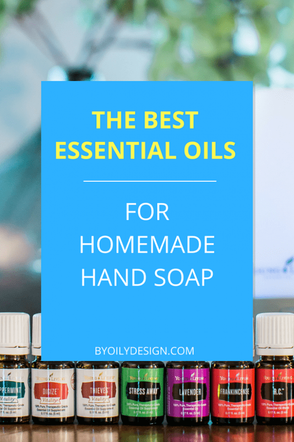 25 of the best essential oil blends for amazing hand soap By Oily Design