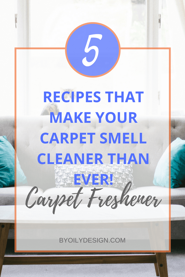 5 Carpet Freshener Recipes Will Make Your Carpet Smell Cleaner Than