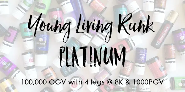 Young Living Rank of platinum 100,000 OGV with 4- 8K legs + 1000PG