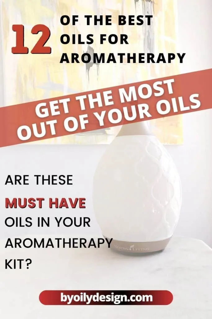 essential oil diffuser with the text 12 of the best oils for aromatherapy