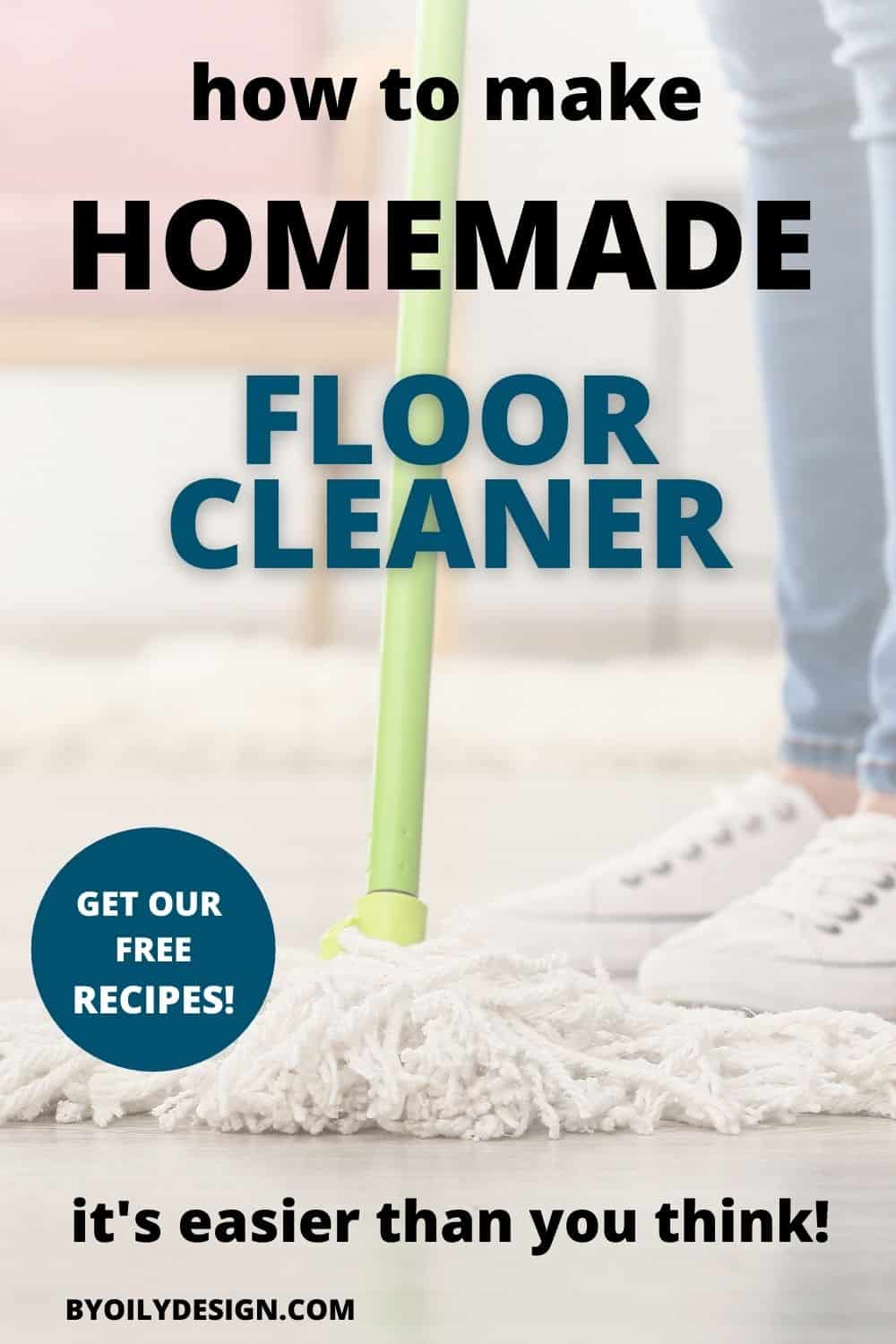 How to make homemade floor cleaners with essential oils By Oily Design