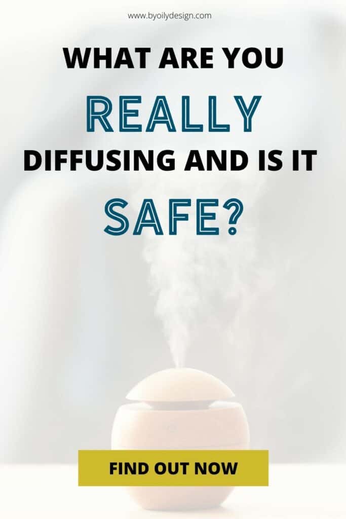 image of an essential oil diffuser diffusing essential oils in to the oil. text over lay asks, "What are you really diffusing and is it safe?"