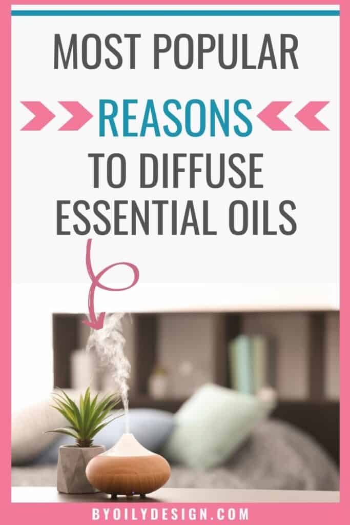 diffuser running on a coffee table of a living room. Text overlay says, "Most popular reasons to diffuse essential oils."