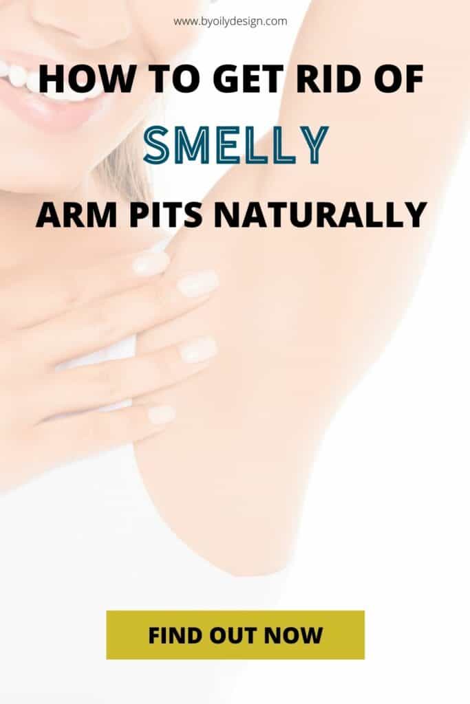 woman touching her under arm with the the over lay text of- how to get rid of smelly arm pits naturally