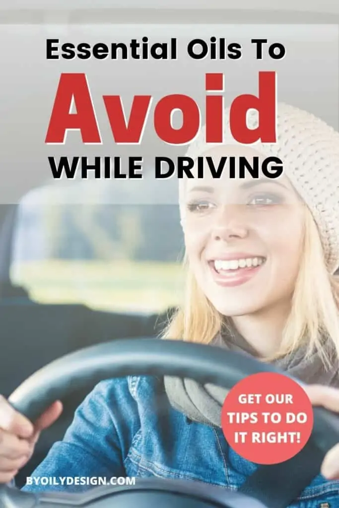 Woman driving car with the text overlay "essential oils to avoid while driving"