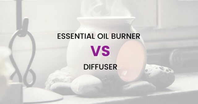 Essential Oil Burner Vs Diffuser By Oily Design