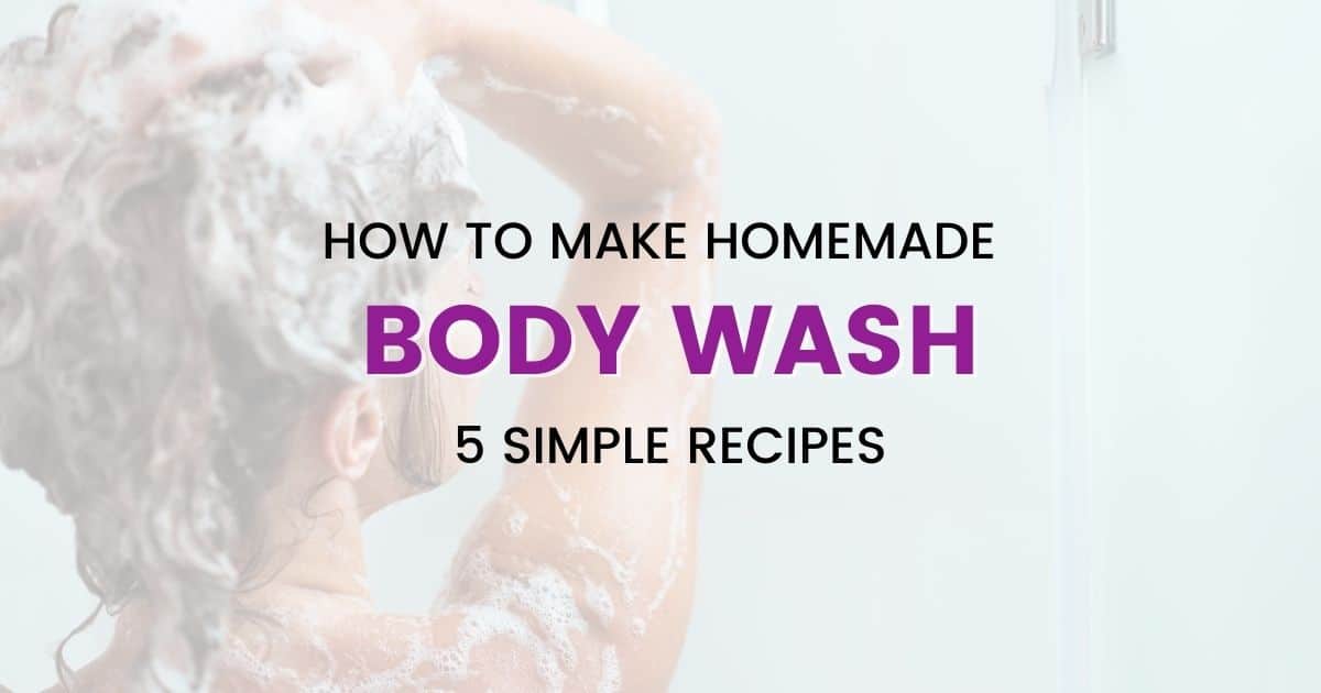 How to make homemade body wash Five super simple recipes for you By